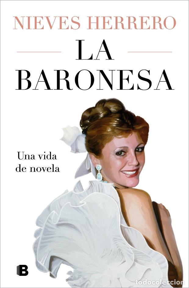 Second hand books: LA BARONESA UNA VIDA DE NOVELA - HERRERO, NIEVES - EDICIONES B - 2023