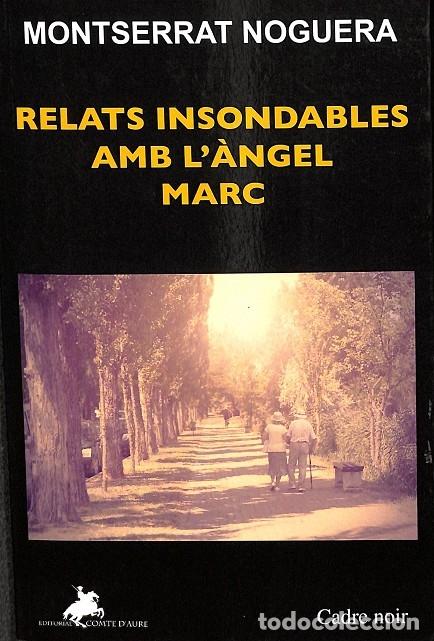 Libri di seconda mano: RELATS INSONDABLES AMB L'ANGEL MARC - NOGUERA PERATHONER - COMTE D'AURE - CADRE NOIR 17 - 2017