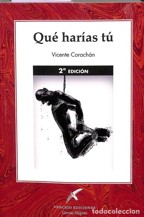 Libri di seconda mano: QU&Eacute; HAR&Iacute;AS T&Uacute; - CORACH&Aacute;N SALINAS, VICENTE - VENCEJO EDICIONES - GARRAS NEGRAS 8 - 2023