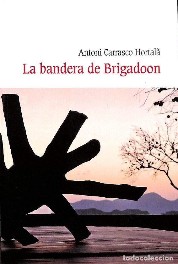 Libri di seconda mano: LA BANDERA DE BRIGADOON - CARRASCO HORTAL&Agrave;, A. - EDITORES VARIOS - 2023