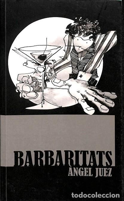 Libri di seconda mano: BARBARITATS - ANGEL JUEZ - AUTOEDITADO - 2011