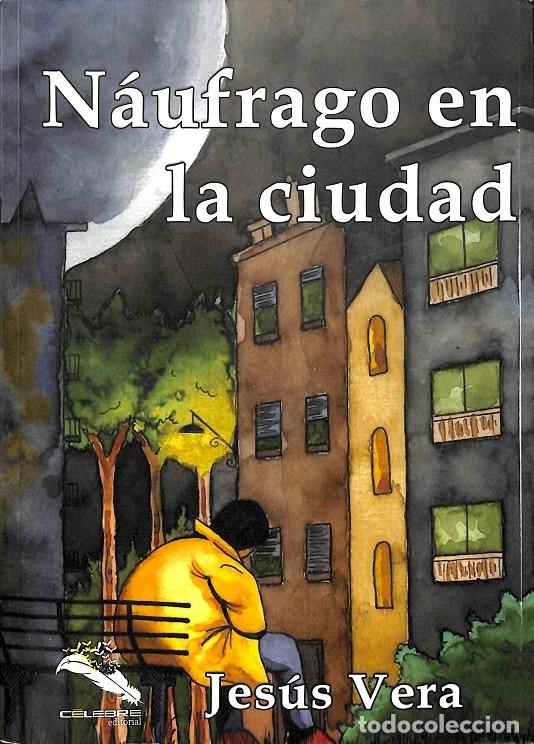 Libri di seconda mano: N&Aacute;UFRAGO EN LA CIUDAD - JES&Uacute;S VERA - CELEBRE EDITORIAL - 2019