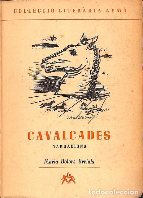 Libri di seconda mano: CAVALCADES NARRACIONS - MARIA DOLORS ORRIOLS - EDITORES VARIOS - 1949
