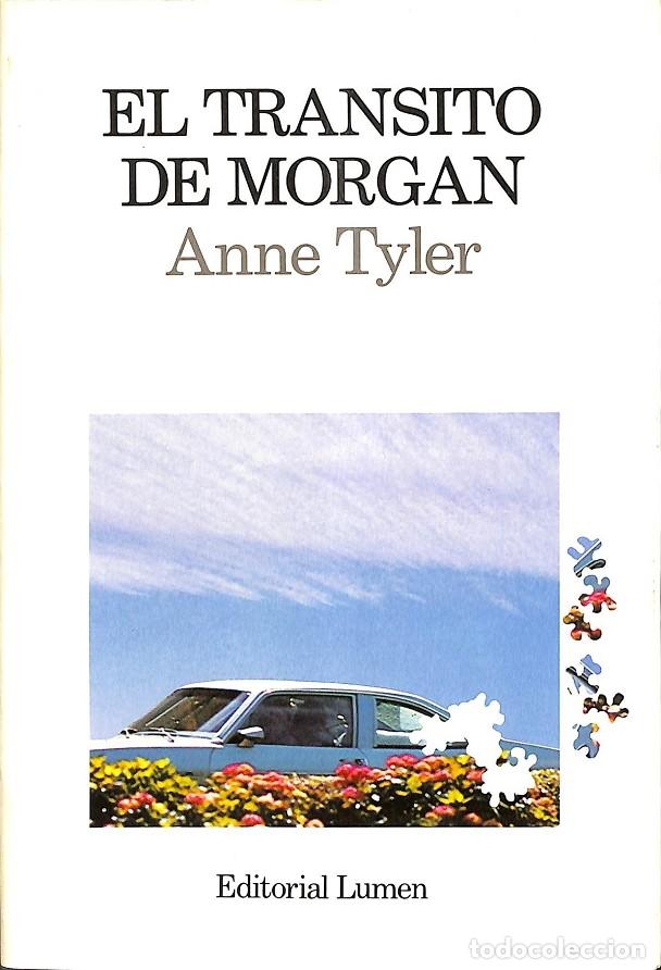 Libros de segunda mano: EL TRANSITO DE MORGAN - ANNE TYLER - LUMEN - 1991