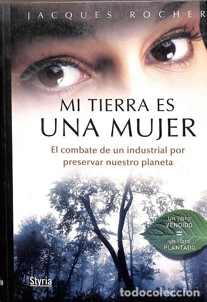 Libri di seconda mano: MI TIERRA ES UNA MUJER - JACQUES ROCHER - Editorial Styria - 2008