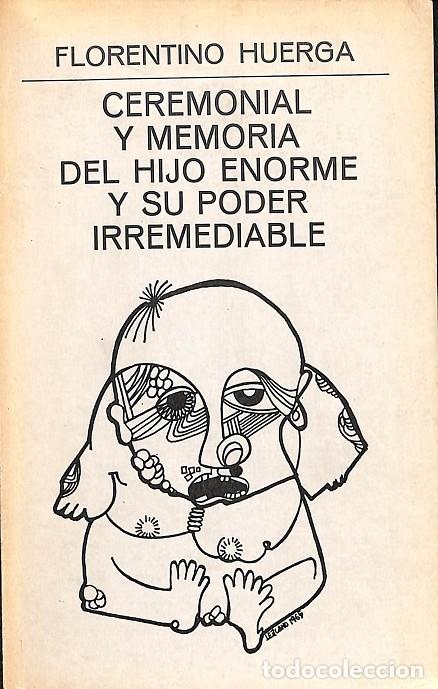Gebrauchte B&uuml;cher: CEREMONIAL Y MEMORIA DEL HIJO ENORME Y SU PODER IRREMEDIABLE - FLORENTINO HUERGA - L.M.C. - 1985