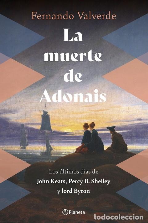 Gebrauchte B&uuml;cher: LA MUERTE DE ADONAIS - FERNANDO VALVERDE - Planeta - NO FICCI&Oacute;N - 2023