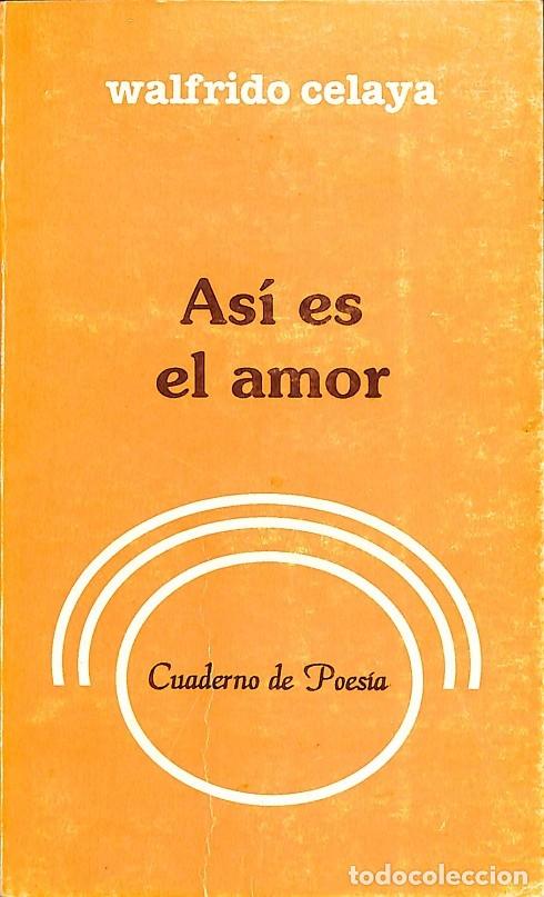 Gebrauchte B&uuml;cher: AS&Iacute; ES EL AMOR - WALFRIDO CELAYA - Ediciones Picazo - 1991