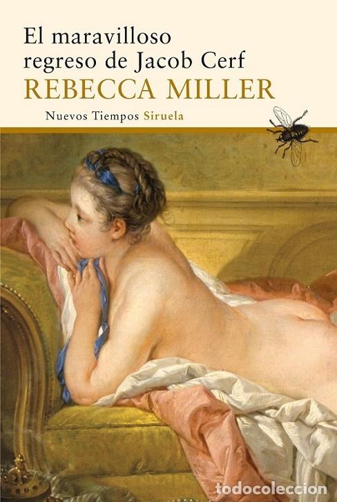 Libri di seconda mano: EL MARAVILLOSO REGRESO DE JACOB CERF - MILLER, REBECCA - Siruela - 2014 - Nuevos Tiempos