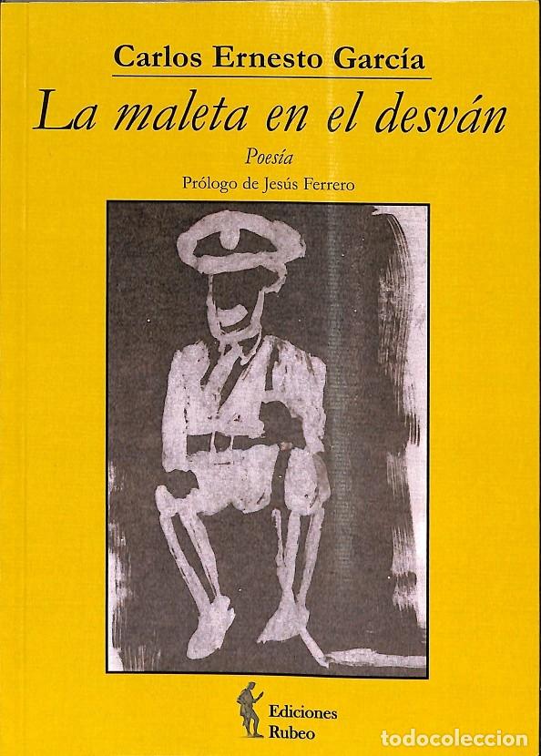 Libros de segunda mano: LA MALETA EN EL DESV&Aacute;N - GARC&Iacute;A CARLOS ERNESTO - Ed. Rubeo - 2009 - VERSOS DE LA TORRE DEL RELOJ