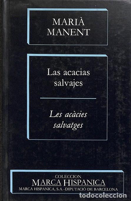 Libri di seconda mano: LAS ACACIAS SALVAJES (CASTELLANO - CATAL&Aacute;N) - MARIA MANENT - EDITORES VARIOS - 1986