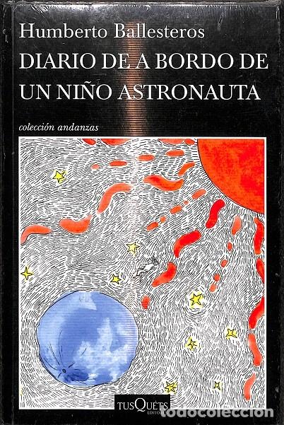 Livres d'occasion: DIARIO DE A BORDO DE UN NI&Ntilde;O ASTRONAUTA (PRECINTADO) - BALLESTEROS, HUMBERTO - EDITORIAL PLANETA - 2