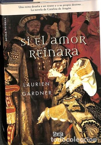 Libri di seconda mano: SI EL AMOR REINARA - LAURIEN GARDNER - Editorial Styria - 2007