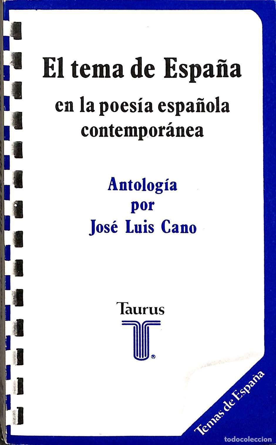 Libri di seconda mano: EL TEMA DE ESPA&Ntilde;A. POES&Iacute;A ESPA&Ntilde;OLA CONTEMPOR&Aacute;NEA - JOS&Eacute; LUIS CANO - TAURUS - 1979