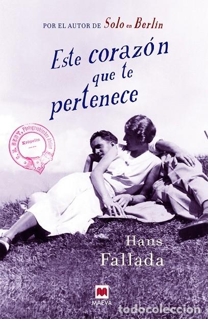 Gebrauchte B&uuml;cher: ESTE CORAZ&Oacute;N QUE TE PERTENECE - FALLADA, HANS - Maeva Ediciones - 2015 - &Eacute;XITOS LITERARIOS