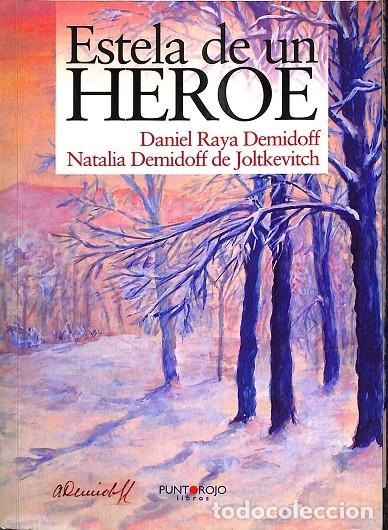 Gebrauchte B&uuml;cher: ESTELA DE UN HEROE. - DANIEL RAYA DEMIDOFF, NATALIA DEMOFF DE JOLTKEVITECH - EDITORES VARIOS - 2012