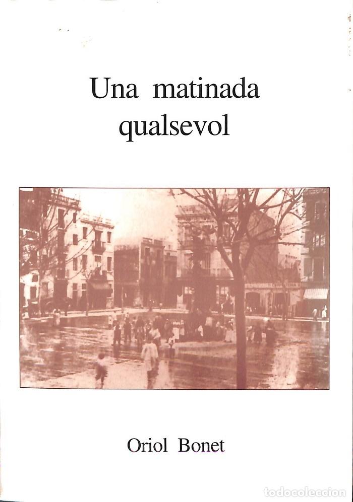 Libri di seconda mano: UNA MATINADA QUALSEVOL - ORIOL BONET - EDITORES VARIOS - 1997