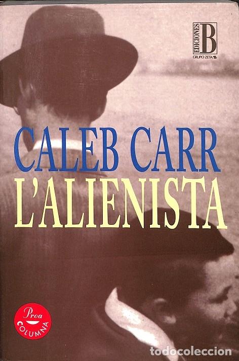 Libros de segunda mano: LALIENISTA - CALEB CARR - EDICIONES B - 1996 - Foto 1
