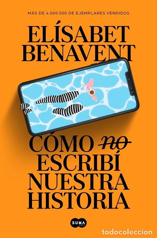 Libri di seconda mano: C&Oacute;MO (NO) ESCRIB&Iacute; NUESTRA HISTORIA - BENAVENT, EL&Iacute;SABET - Suma - 2023 - SUMA