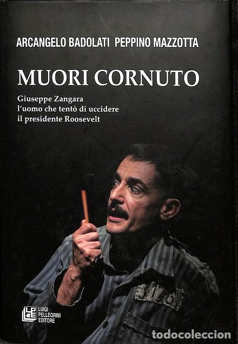 Libri di seconda mano: MUORI CORNUTO (ITALIANO) - ARCANGELO BADOLATI PEPPINO MAZZOTTA - EDITORES VARIOS - 2017