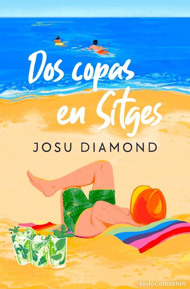 Gebrauchte B&uuml;cher: DOS COPAS EN SITGES - DIAMOND, JOSU - EDICIONES B - 2022 - TRILOG&Iacute;A UN C&Oacute;CTEL EN CHUECA