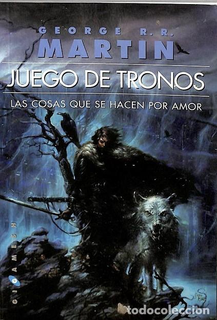 Libros de segunda mano: JUEGO DE TRONOS. LAS COSAS QUE SE HACEN POR AMOR. - GEORGE R.R. MARTIN - EDITORES VARIOS - 2013