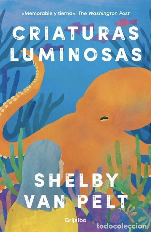 Libri di seconda mano: CRIATURAS LUMINOSAS - VAN PELT, SHELBY - GRIJALBO - 2023 - GRIJALBO NARRATIVA