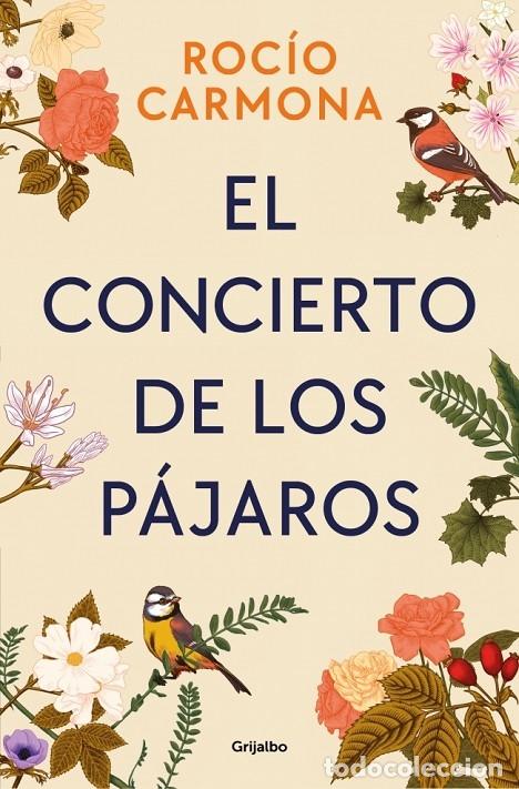 Second hand books: EL CONCIERTO DE LOS P&Aacute;JAROS - CARMONA, ROC&Iacute;O - GRIJALBO - 2023 - GRIJALBO NARRATIVA