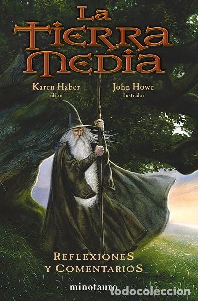 Gebrauchte B&uuml;cher: LA TIERRA MEDIA. REFLEXIONES Y COMENTARIOS - HOWE, JOHN/HABER, KAREN - Minotauro - 2003 - OTROS RELA