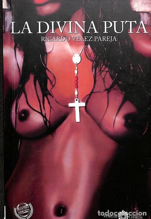 Libri di seconda mano: LA DIVINA PUTA - RICARDO V&Eacute;LEZ PAREJA - FORUM - 2009