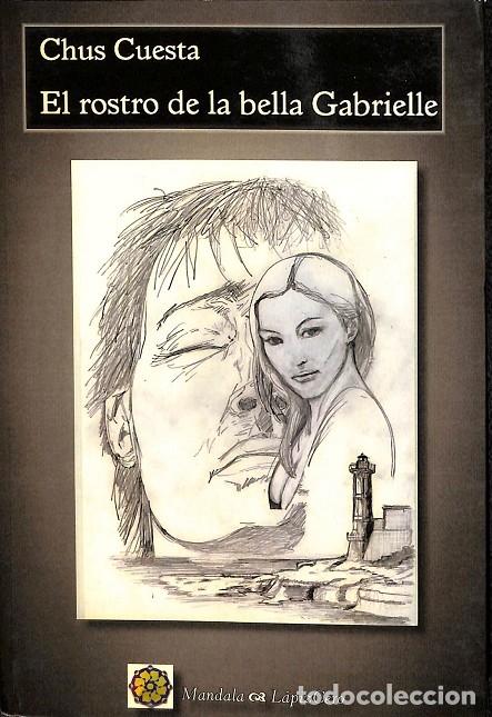 Livres d'occasion: EL ROSTRO DE LA BELLA GABRIELLE - CHUS CUESTA - Mandala Ediciones - 2004