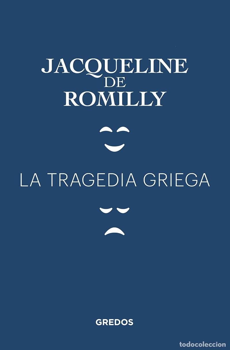 Libros de segunda mano: LA TRAGEDIA GRIEGA - DE ROMILLY, JACQUELINE - EDICIONES GREDOS - 2019 - BIBL. DE ESTUDIOS CL