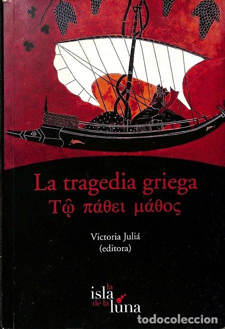 Libros de segunda mano: LA TRAGEDIA GRIEGA - VICTORIA JULIA - LA ISLA DE LA LUNA - 2006