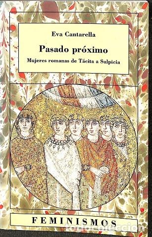 Libros de segunda mano: PASADO PROXIMO - EVA CANTARELLA - C&Aacute;TEDRA - 1996 - Foto 1
