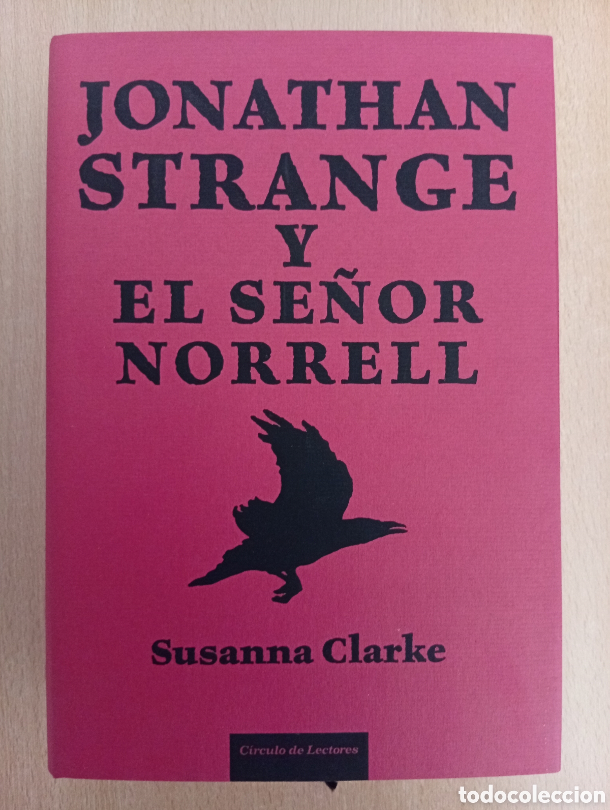 Libros de segunda mano: JONATHAN STRANGE Y EL SE&Ntilde;OR NORRELL. Susanna Clarke. C&iacute;rculo de Lectores