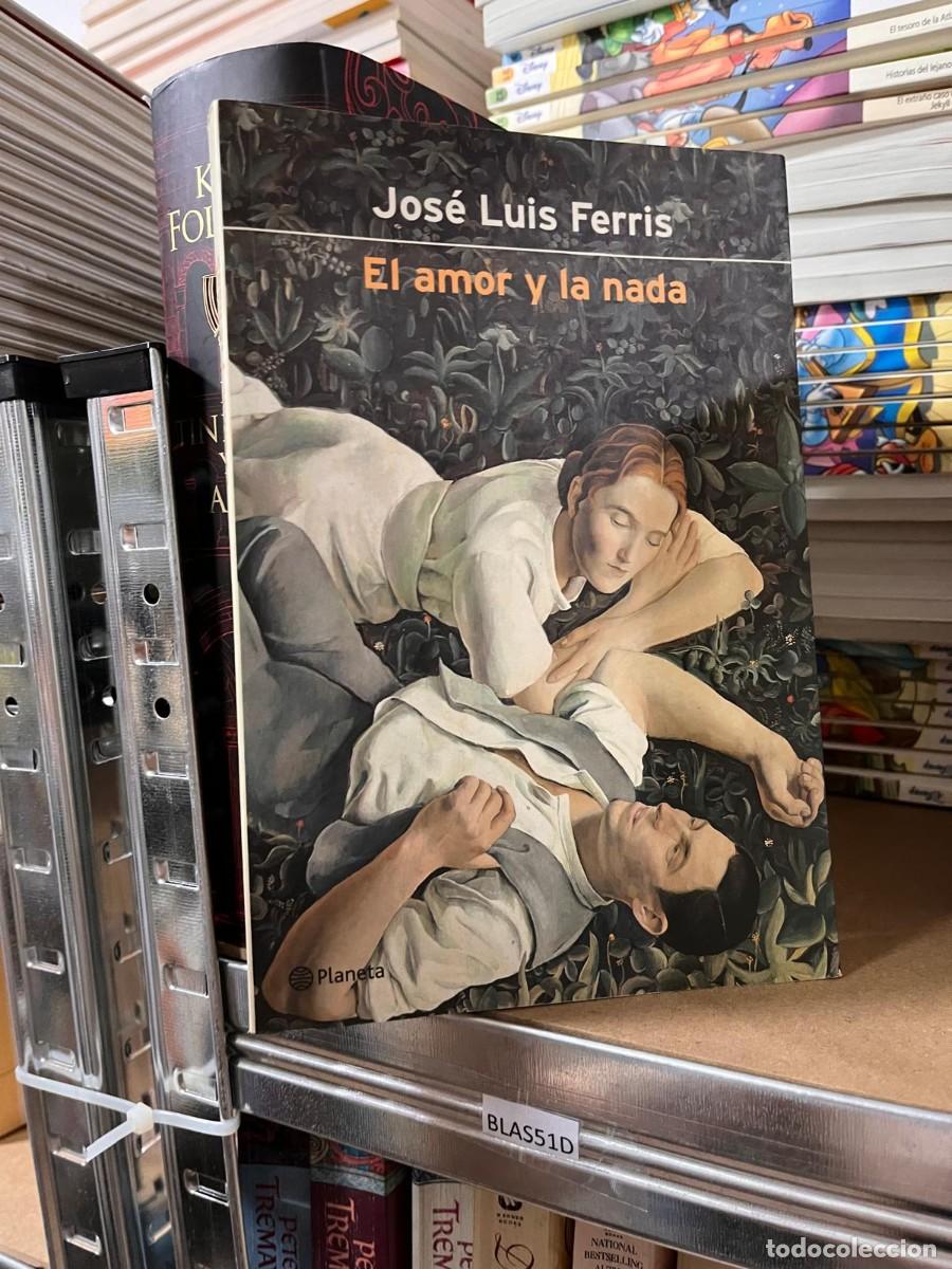 Libros de segunda mano: BLAS51D EL AMOR Y LA NADA, JOSE LUIS FERRIS - Foto 1