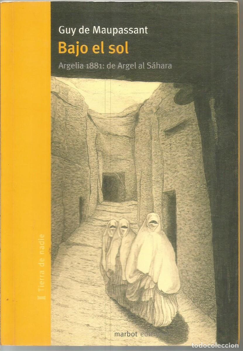 Libros de segunda mano: GUY DE MAUPASSANT. BAJO EL SOL. MARBOT EDICIONES - Foto 1