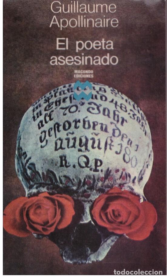 Livres d'occasion: El poeta asesinado - Guillaume Apollinaire - Macondo Ediciones - 1977, 1&ordf; ed.