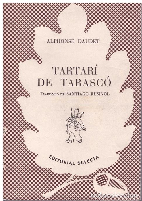 Libros de segunda mano: TARTAR&Iacute; de TARASC&Oacute; - Daudet, Alphonse - Editorial Selecta - 1952, 3&ordf; Ed. - Trad. Santiago Rusi&ntilde;ol