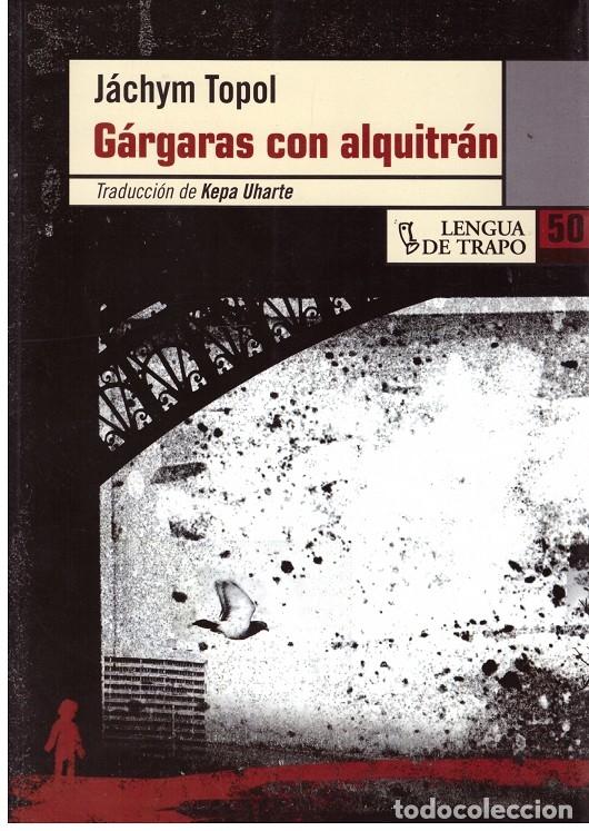 Libros de segunda mano: G&aacute;rgaras con alquitr&aacute;n - J&aacute;chym Topol - Ed. Lengua de Trapo - Otras lenguas, 50