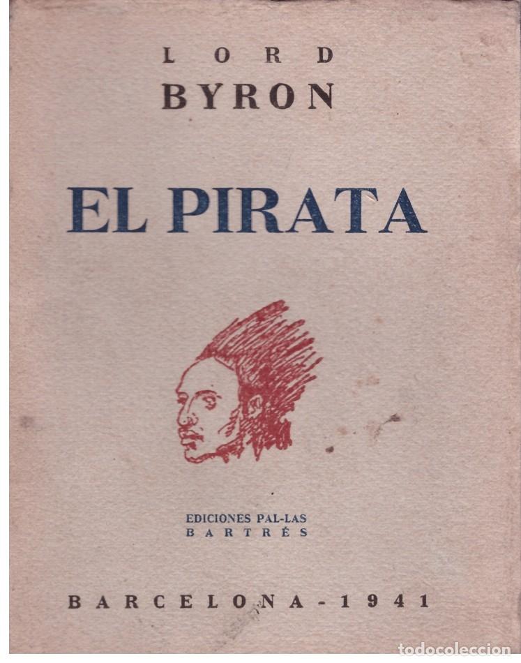 Second hand books: El pirata - Byron, Lord - Ed. Pal-las Bartres - 1941, 1&ordf; ed.