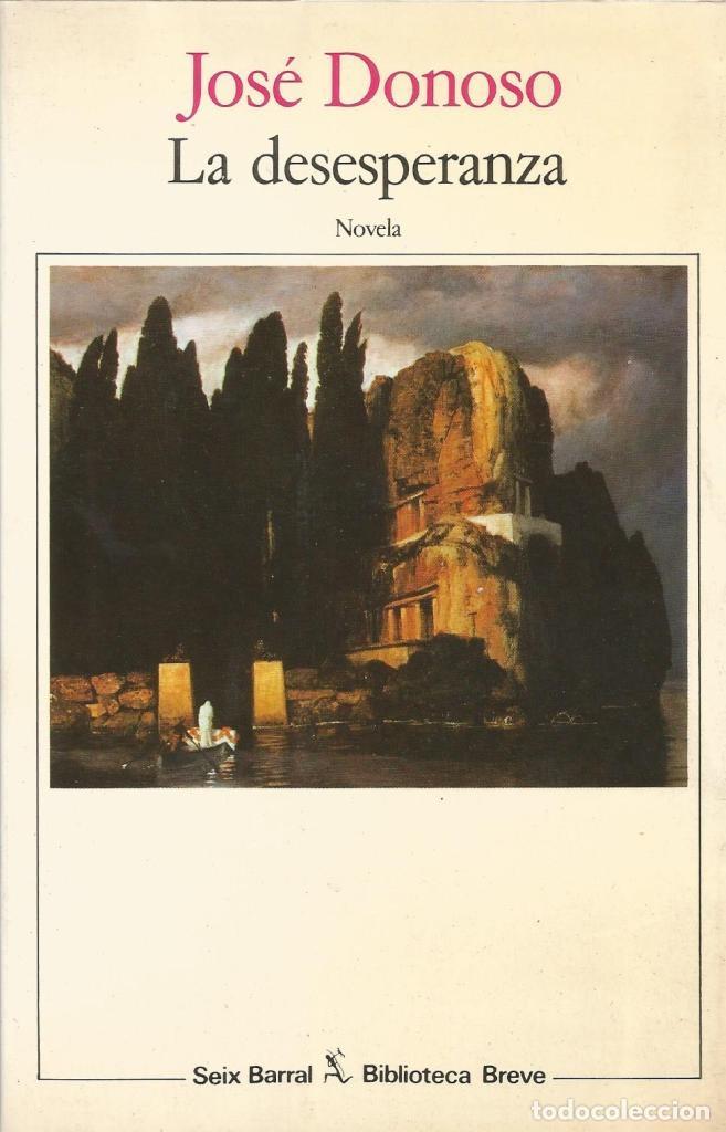 Libros de segunda mano: LA DESESPERANZA - Donoso, Jos&eacute; - Seix Barral - 1986 - Biblioteca Breve