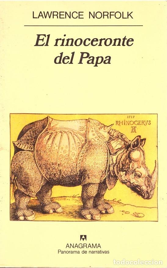 EL RINOCERONTE del PAPA - NORFOLK, LAWRENCE - Anagrama - 1988, 1&ordf; Ed. - Trad. Javier Calzada.