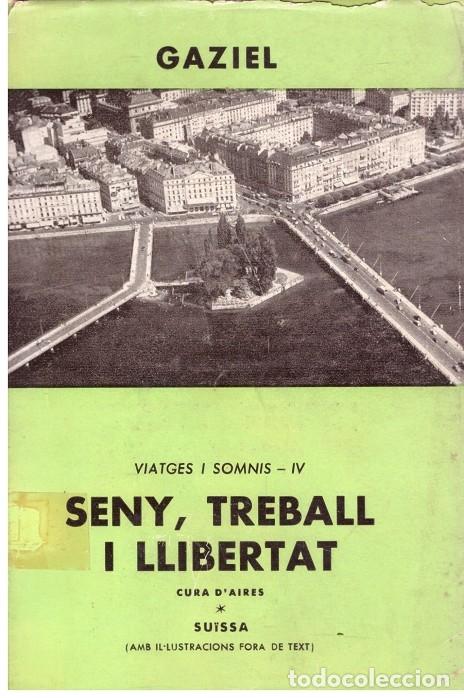 Libri di seconda mano: SENY, TREBALL I LLIBERTAT VIATGES I SOMNIS IV: CURA D'AIRES - Gaziel - Ed. Selecta - 1964, 2&ordf; ed.