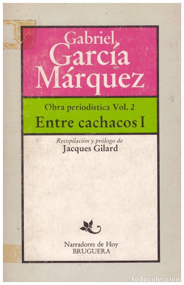 Second hand books: Entre Cachacos I - Gabriel Garc&iacute;a M&aacute;rquez - Editorial Bruguera - 1982, 2&ordf; ed.