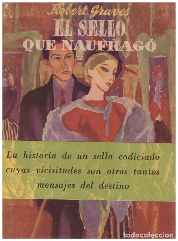 Libros de segunda mano: EL SELLO QUE NAUFRAG&Oacute; - Robert Graves - Jos&eacute; Jan&eacute;s Editor - 1950, 1&ordf; ed. - Trad. Manuel Bosch Barret