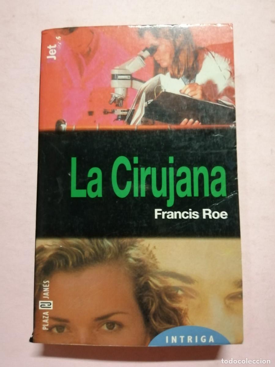 Libros de segunda mano: LA CIRUJANA (FRANCIS ROE) - Foto 1