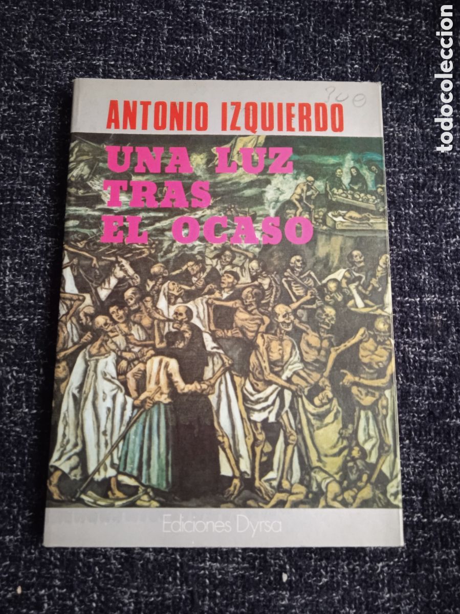 Libros de segunda mano: UNA LUZ TRAS EL OCASO / ANTONIO IZQUIERDO