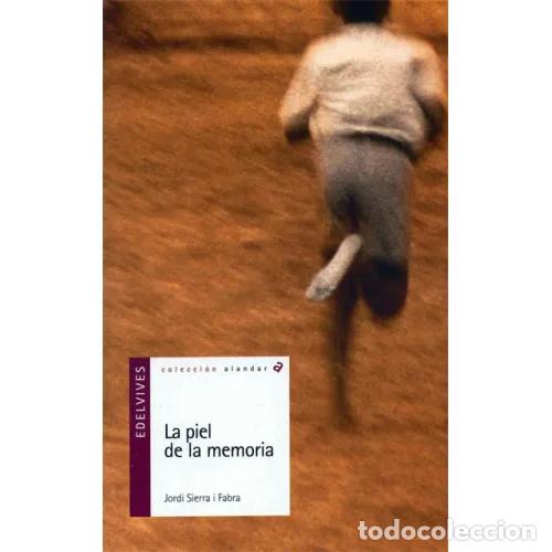 Gebrauchte B&uuml;cher: La Piel de la Memoria - Sierra i Fabra, Jordi - Edelvives - 2002, 1&ordf; ed. - Alandar, N&ordm; 1