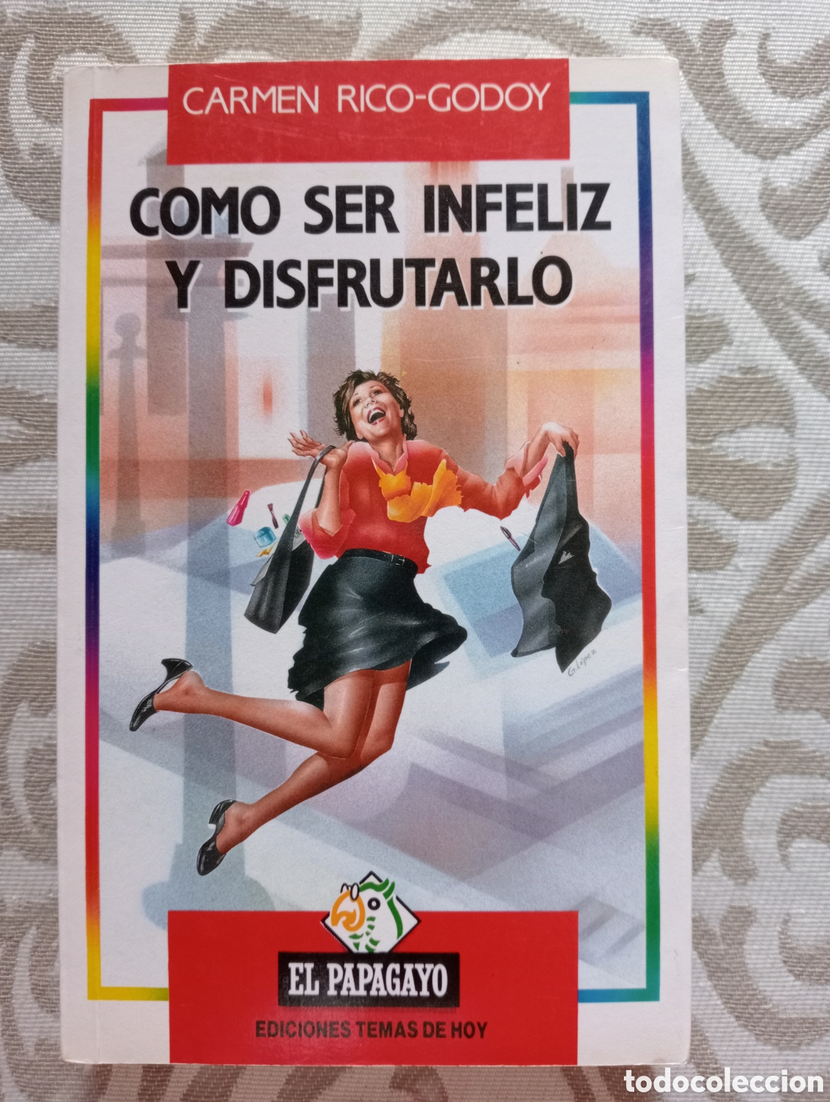 Libros de segunda mano: COMO SER INFELIZ Y DISFRUTARLO - Foto 1